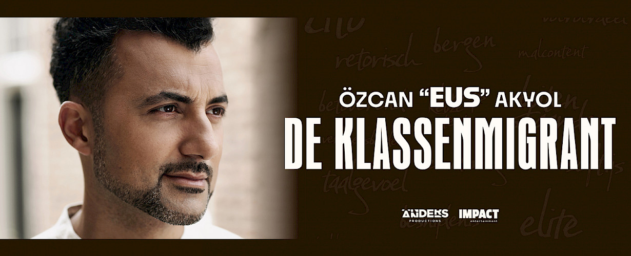 Özcan Akyol, Eus - De Klassenmigrant